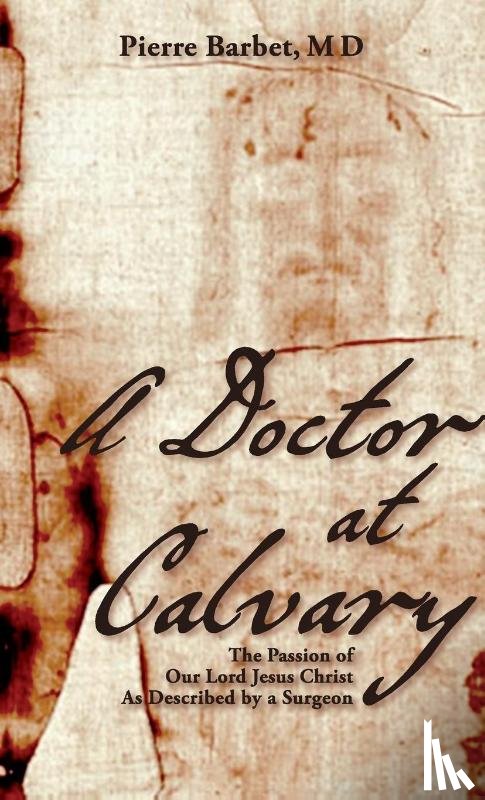 Barbet, Pierre - A Doctor at Calvary