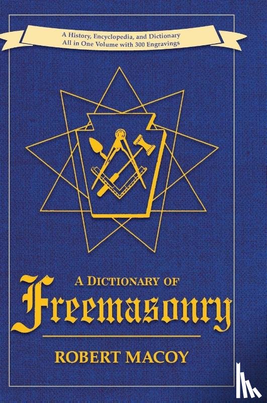 Macoy, Robert - A Dictionary of Freemasonry