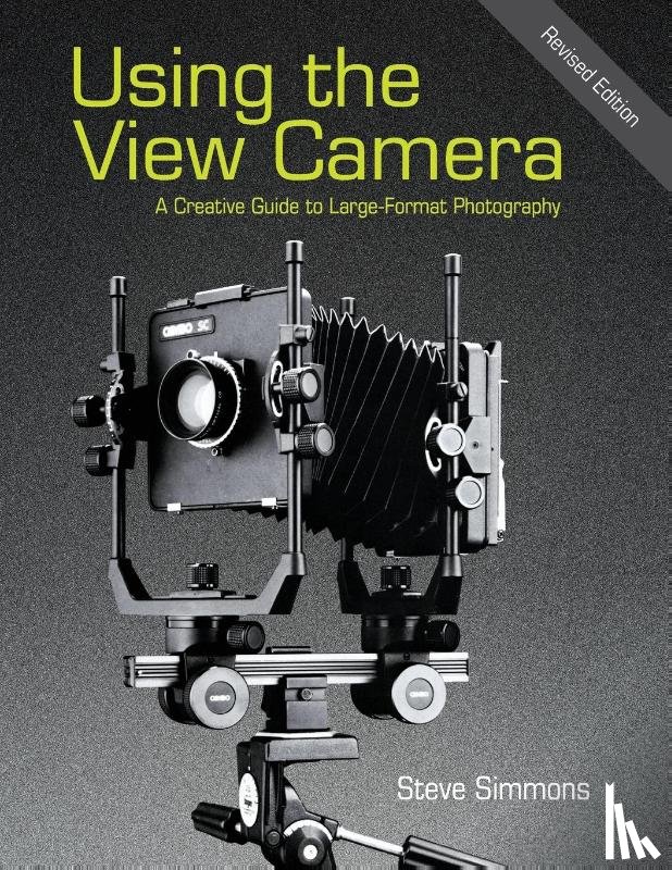 Simmons, Steve - Using the View Camera