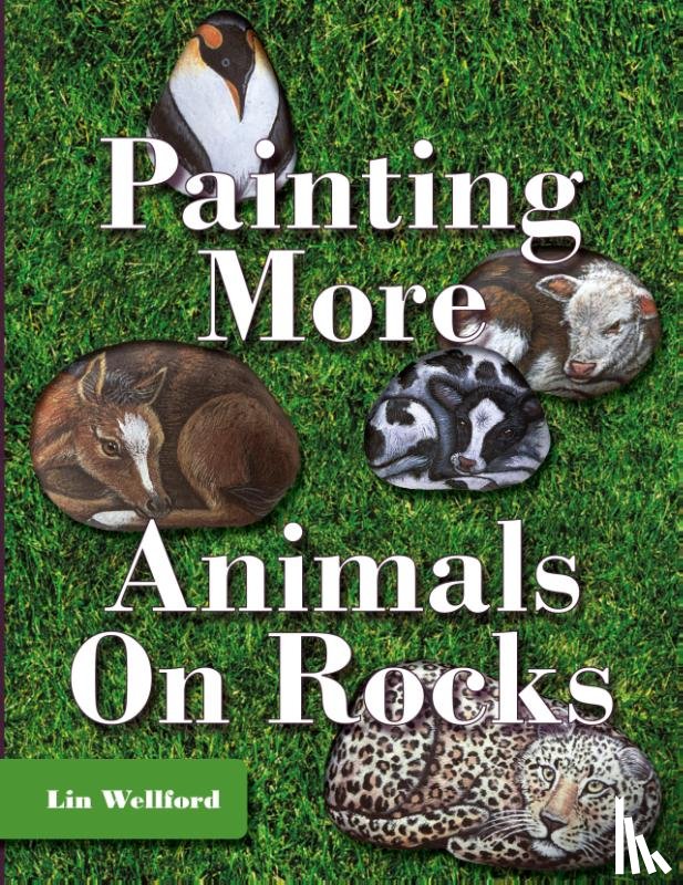 Wellford, Lin - Painting More Animals on Rocks (Latest Edition)