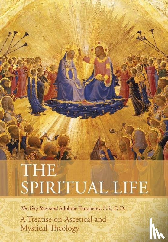 Very Rev Adolphe Tanqueray S S D D - The Spiritual Life