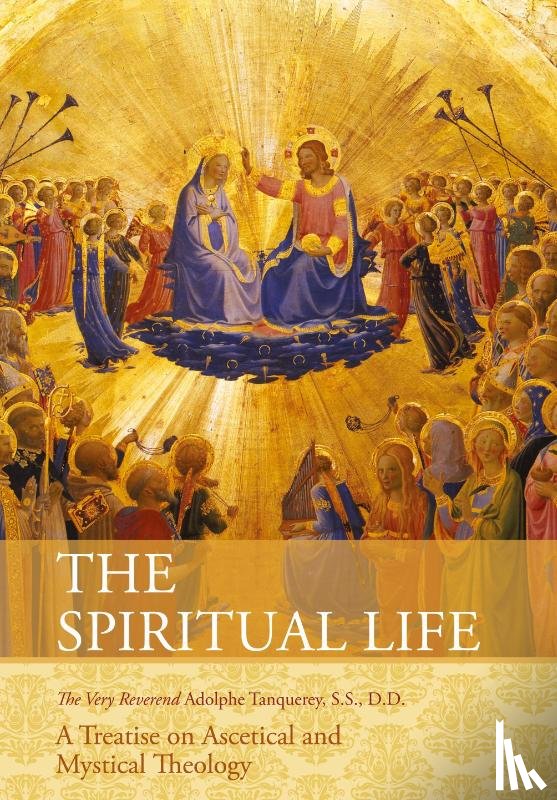 Very Rev Adolphe Tanqueray S S D D - The Spiritual Life