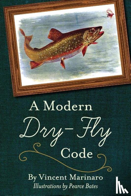 Marinaro, Vincent C - A Modern Dry-Fly Code