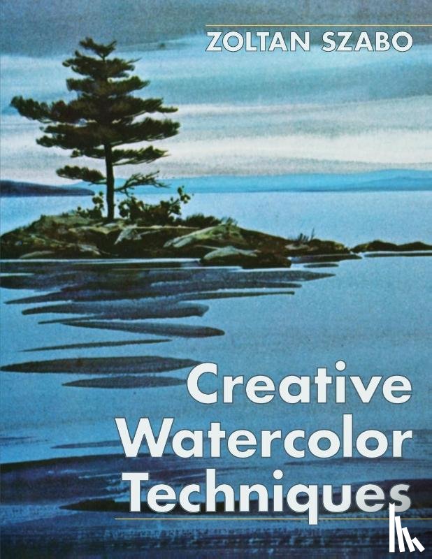 Szabo, Zoltan - Creative Watercolor Techniques