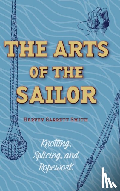 Smith, Hervey Garrett - The Arts of the Sailor