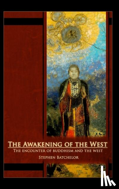 Batchelor, Stephen - The Awakening of the West
