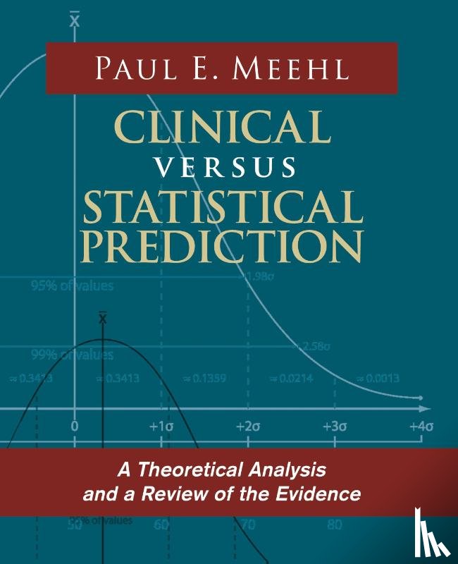 Meehl, Paul E - Clinical Versus Statistical Prediction