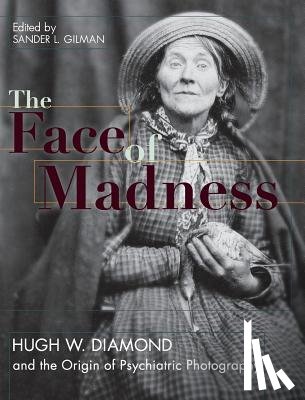Gilman, Sander L, Diamond, Hugh W, Conolly, John - Face of Madness
