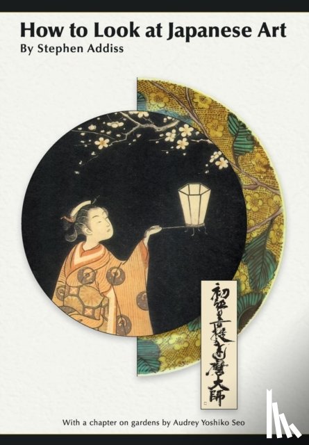 Addiss, Stephen - How to Look At Japanese Art