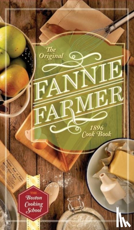 Farmer, Fannie Merritt - The Original Fannie Farmer 1896 Cookbook