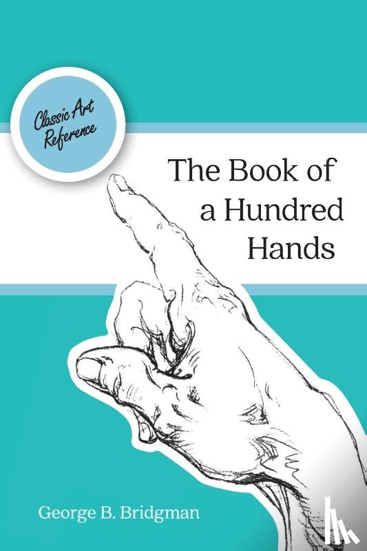 Bridgman, George B - The Book of a Hundred Hands (Dover Anatomy for Artists)