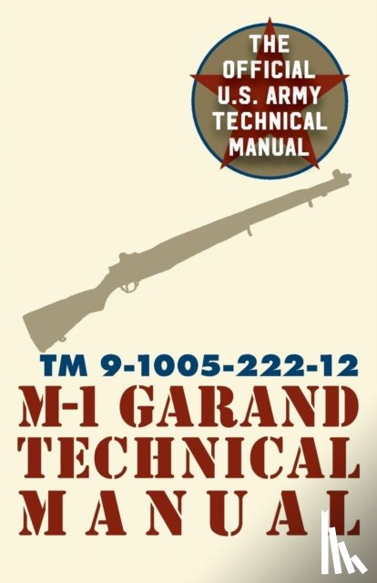 Pentagon U S Military - U.S. Army M-1 Garand Technical Manual