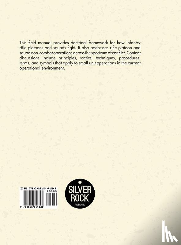 United States Government Us Army - Field Manual FM 3-21.8 (FM 7-8) The Infantry Rifle Platoon and Squad March 2007