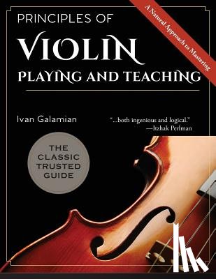 Galamian, Ivan - Principles of Violin Playing and Teaching