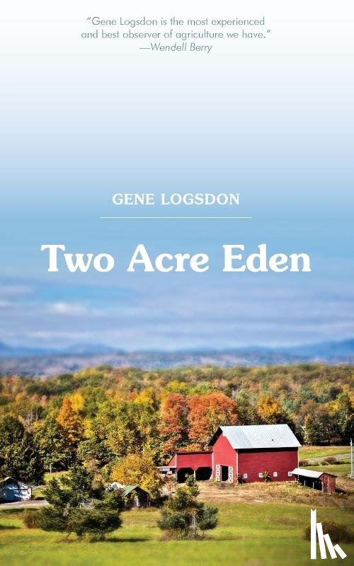 Logsdon, Gene - Two Acre Eden
