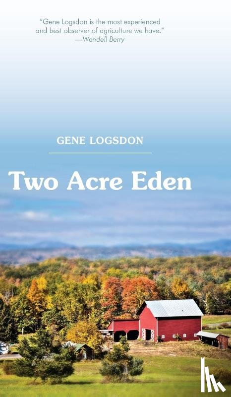 Logsdon, Gene - Two Acre Eden