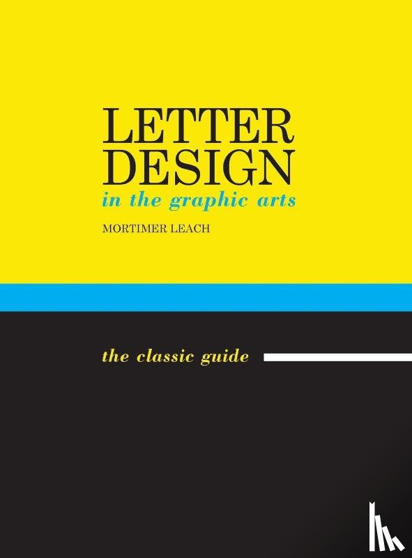 Leach, Mortimer - Letter Design in the Graphic Arts