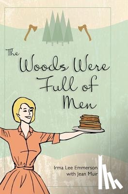 Emmerson, Irma Lee, Muir, Jean - The Woods Were Full of Men