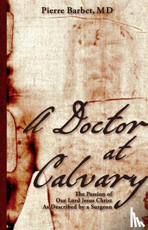 Barbet, Pierre - A Doctor at Calvary
