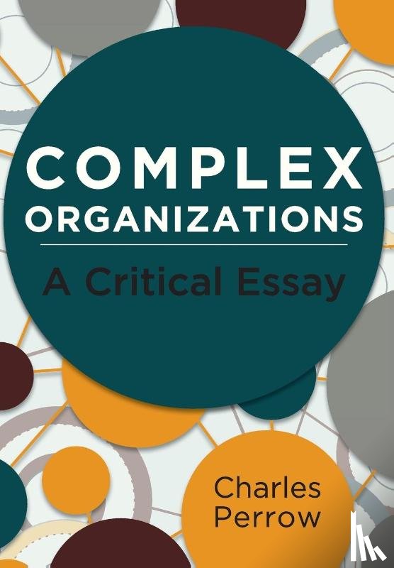 Perrow, Professor Charles - Complex Organizations