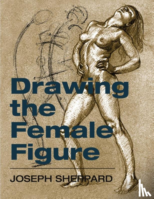 Joseph Sheppard - Drawing the Female Figure