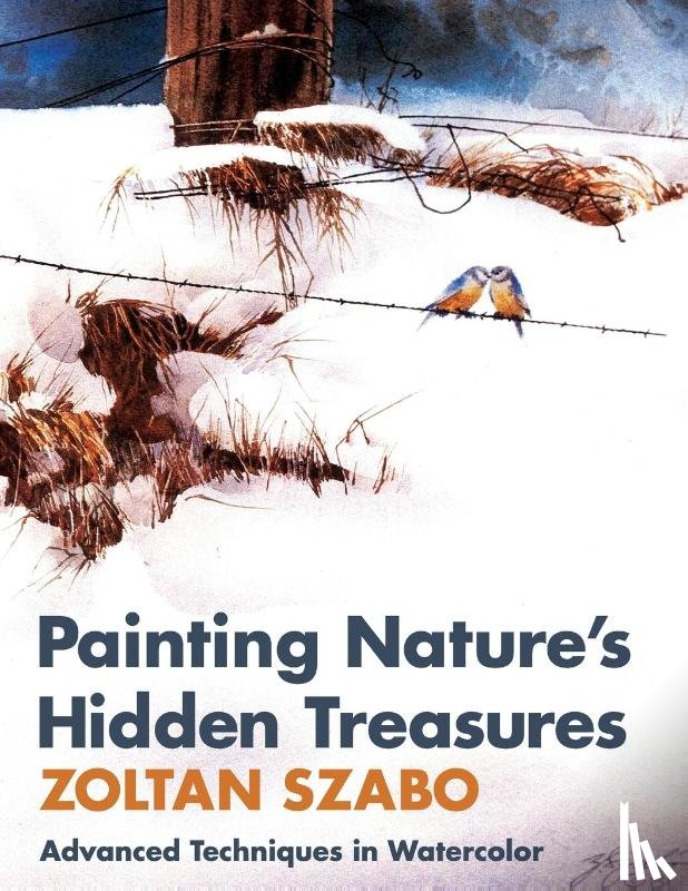 Szabo, Zoltan - Painting Nature's Hidden Treasures