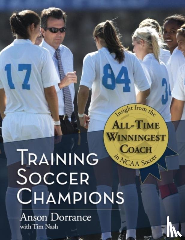Dorrance, Anson - Training Soccer Champions