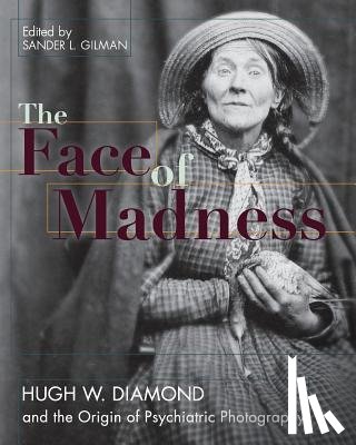 Gilman, Sander L, Diamond, Hugh W, Conolly, John - Face of Madness