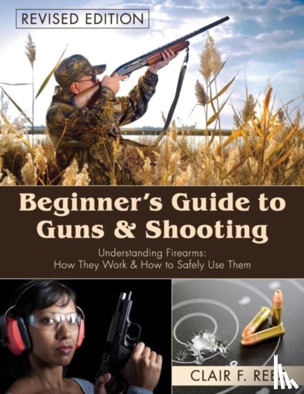 Rees, Clair F - Beginner's Guide to Guns & Shooting