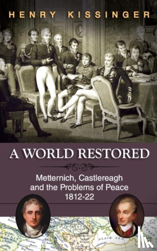 Kissinger, Henry a - A World Restored