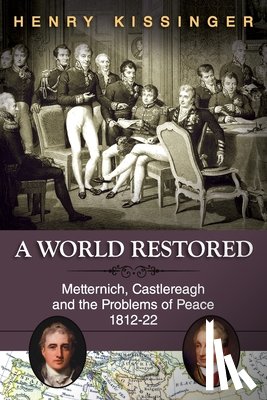 Kissinger, Henry - A World Restored