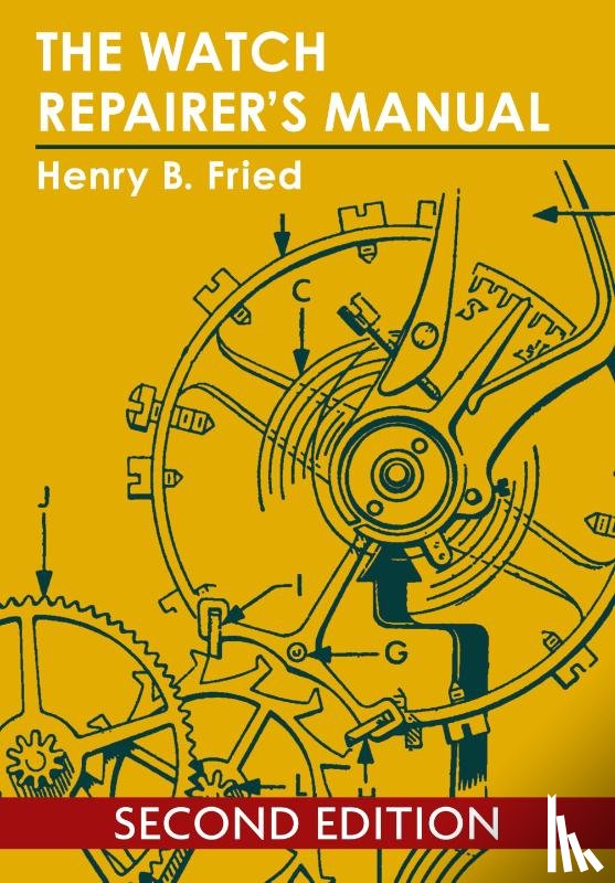 Fried, Henry B - The Watch Repairer's Manual