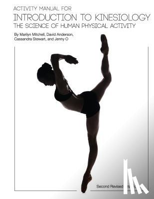 Mitchell, Marilyn, Anderson, David, Stewart, Cassandra, O, Jenny - Activity Manual for Introduction to Kinesiology