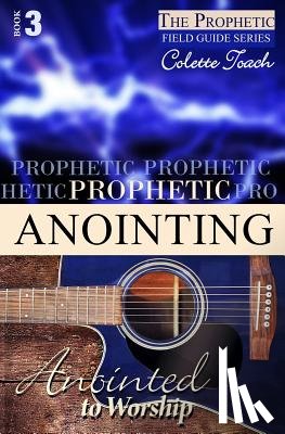 Toach, Colette - Prophetic Anointing