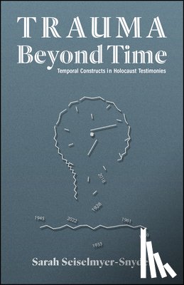 Seiselmyer-Snyder, Sarah - Trauma Beyond Time