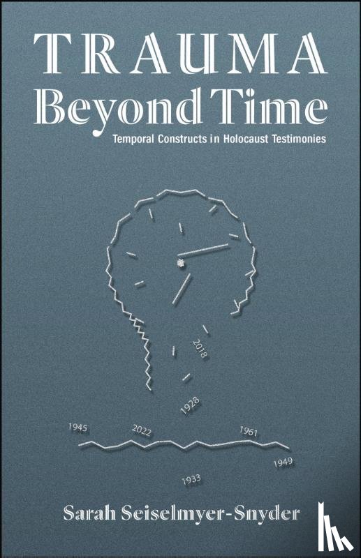 Seiselmyer-Snyder, Sarah - Trauma Beyond Time