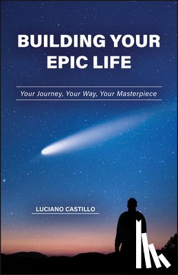 Castillo, Luciano - Building Your Epic Life
