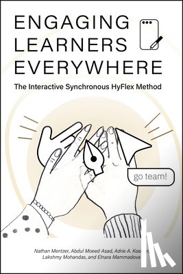 Mentzer, Nathan, Asad, Abdul Moeed, Koehler, Adrie A., Mohandas, Lakshmy - Engaging Learners Everywhere