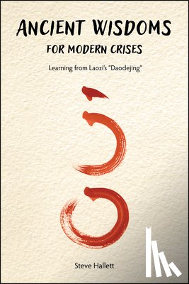 Hallett, Steve - Ancient Wisdoms for Modern Crises