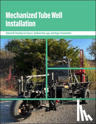 Stwalley, Robert M., Baldwin Kan-uge, Grace L., Tormoehlen, Roger - Mechanized Tube Well Installation