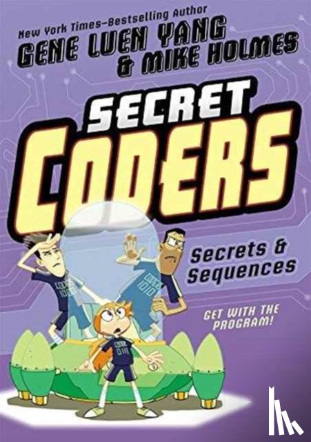 Yang, Gene Luen - Secret Coders: Secrets & Sequences