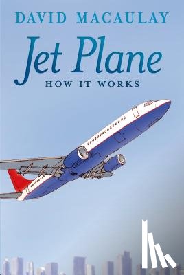 Macaulay, David, Keenan, Sheila - Jet Plane: How It Works
