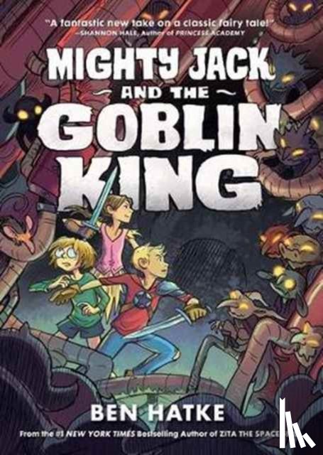 Hatke, Ben - Mighty Jack and the Goblin King