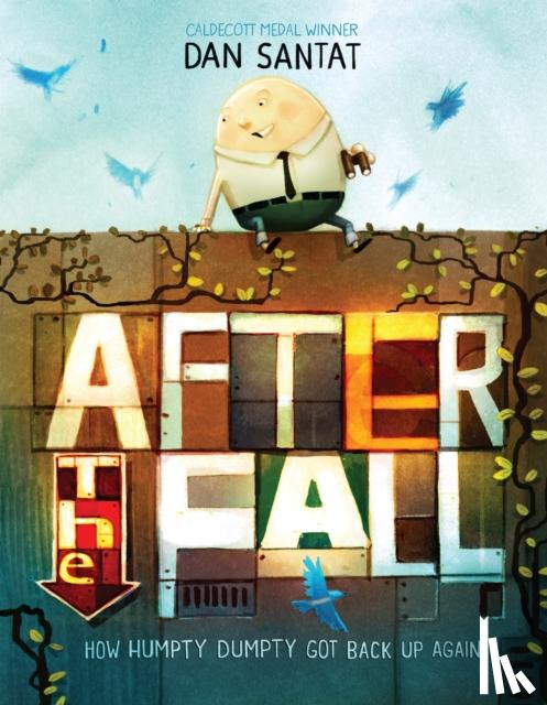 Dan Santat - After the Fall (How Humpty Dumpty Got Back Up Again)