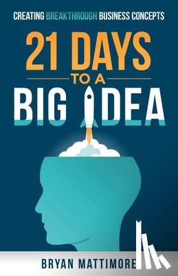 Mattimore, Bryan - 21 Days to a Big Idea!