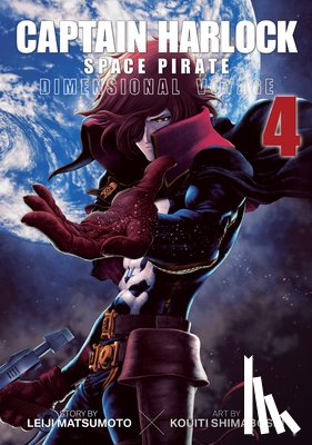 Matsumoto, Leiji - Captain Harlock: Dimensional Voyage Vol. 4