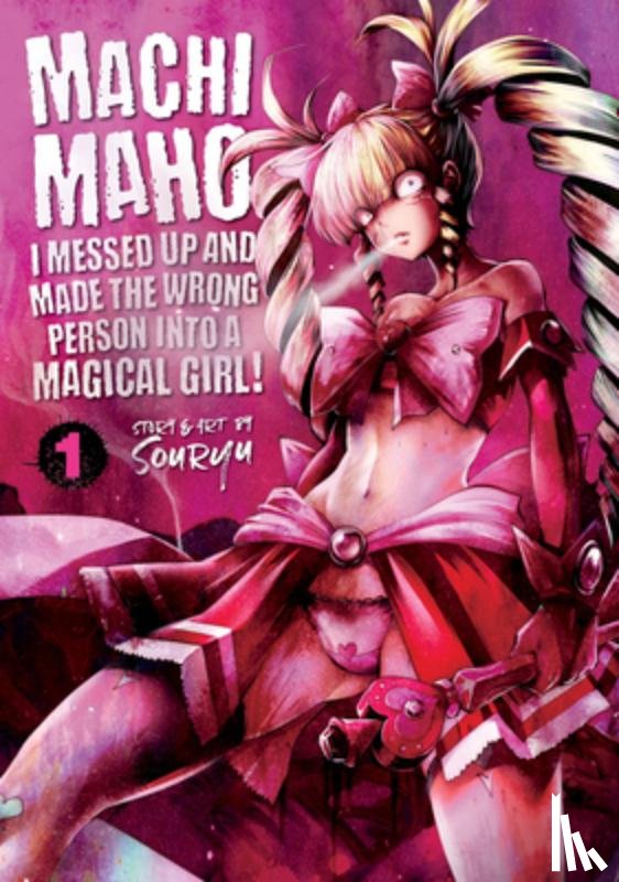 Souryu - Machimaho: I Messed Up and Made the Wrong Person Into a Magical Girl! Vol. 1