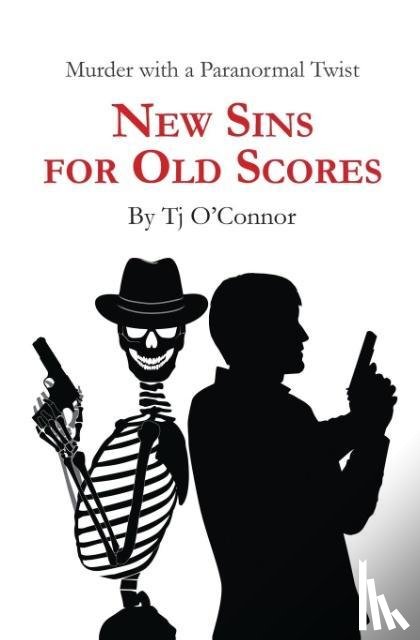 O'Connor, Tj - New Sins for Old Scores
