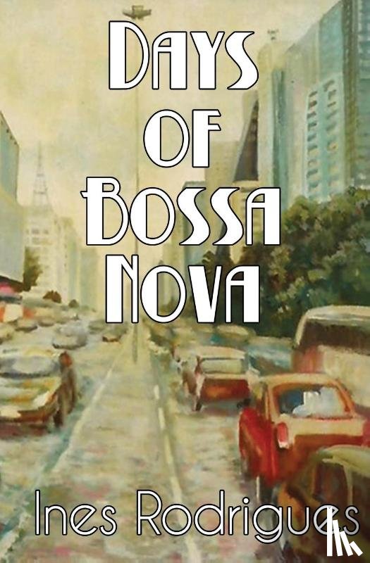 Rodrigues, Ines - Days of Bossa Nova