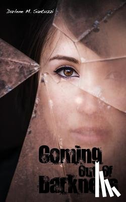 Santuzzi, Darlene M - Coming Out of Darkness